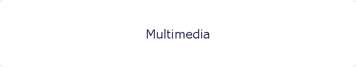 Multimedia